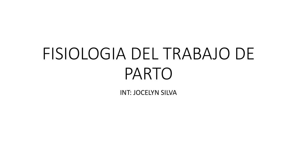 Fisiologia Del Trabajo De Parto Jocelyn Udocz