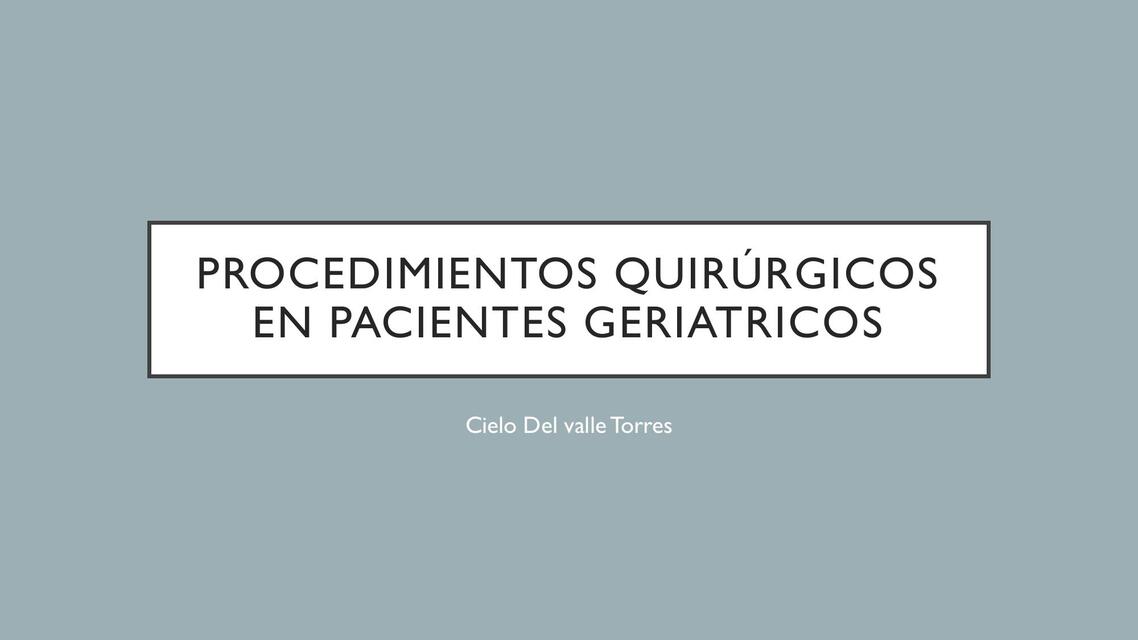 Cirugia En Px Geriatricos Studywithitza Udocz