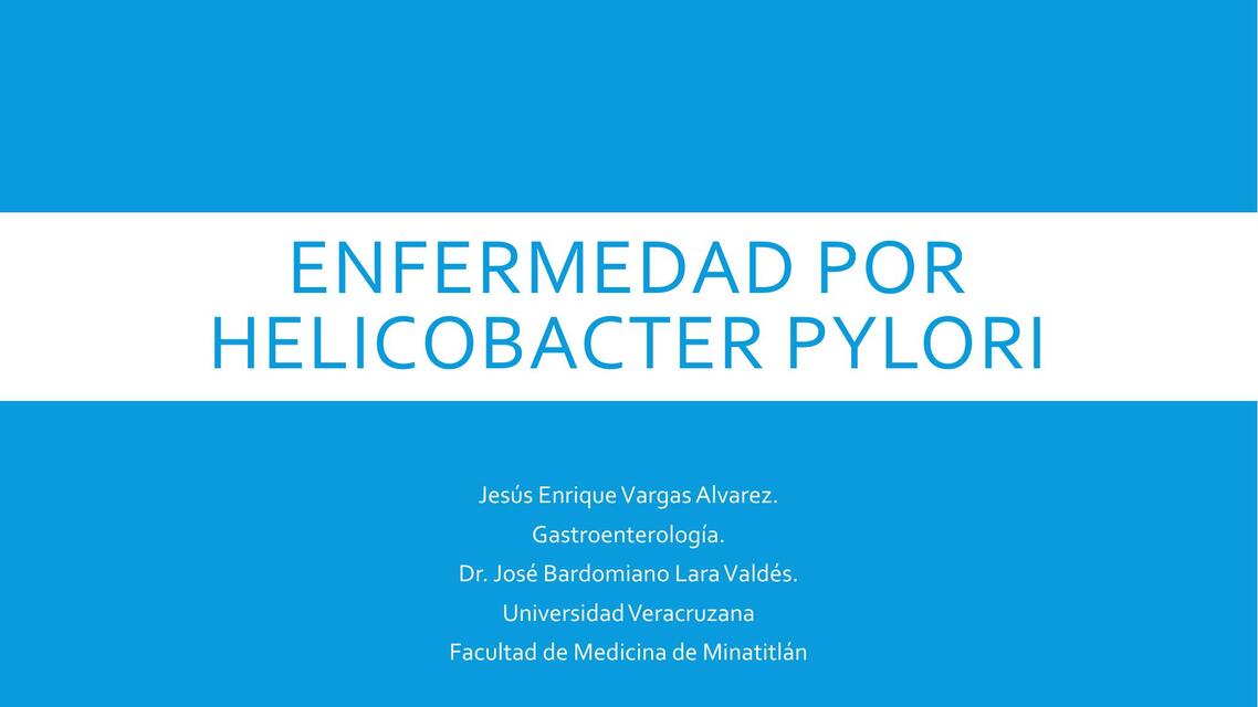 Enfermedad Por Helicobacter Pylori Jes S Enrique Vargas Alvarez Udocz