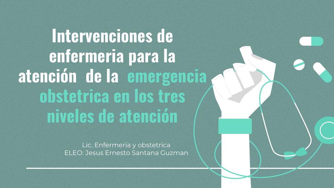 Intervenciones De Enfermeria Gpc Emergencia Obstetrica En Los Tres