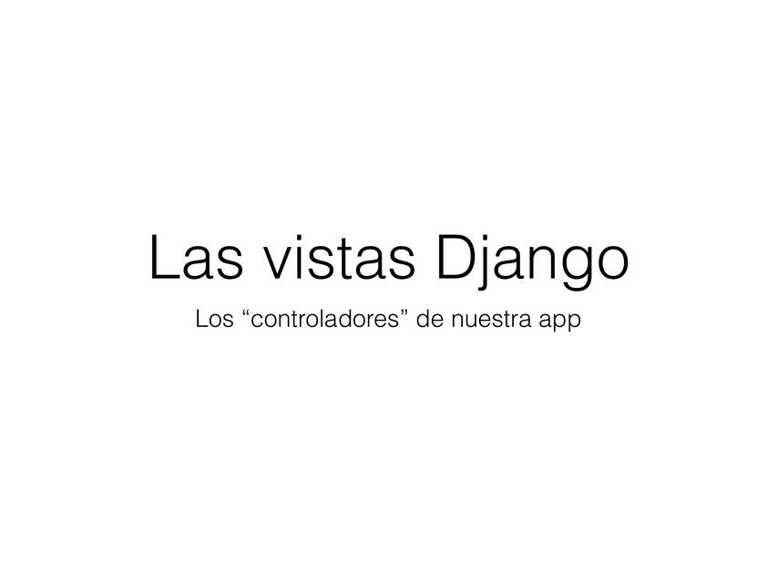 Las Vistas De Django O Controladores En Mvc Maryuri Lisbeth Udocz