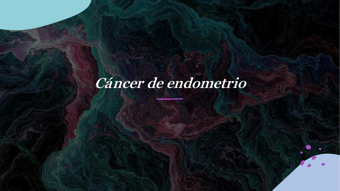 Cáncer de endometrio Jorge Cuauhtémoc Estrada Molina uDocz