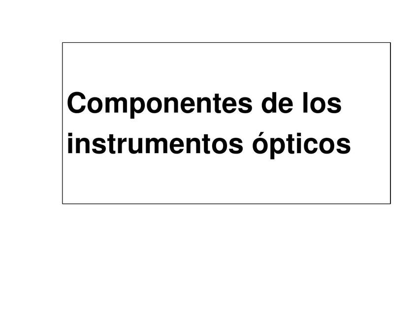 Componentes de los Instrumentos Ópticos Elias Calei uDocz