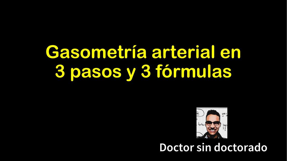 Gasometría arterial en 3 pasos y 3 fórmulas uDocz