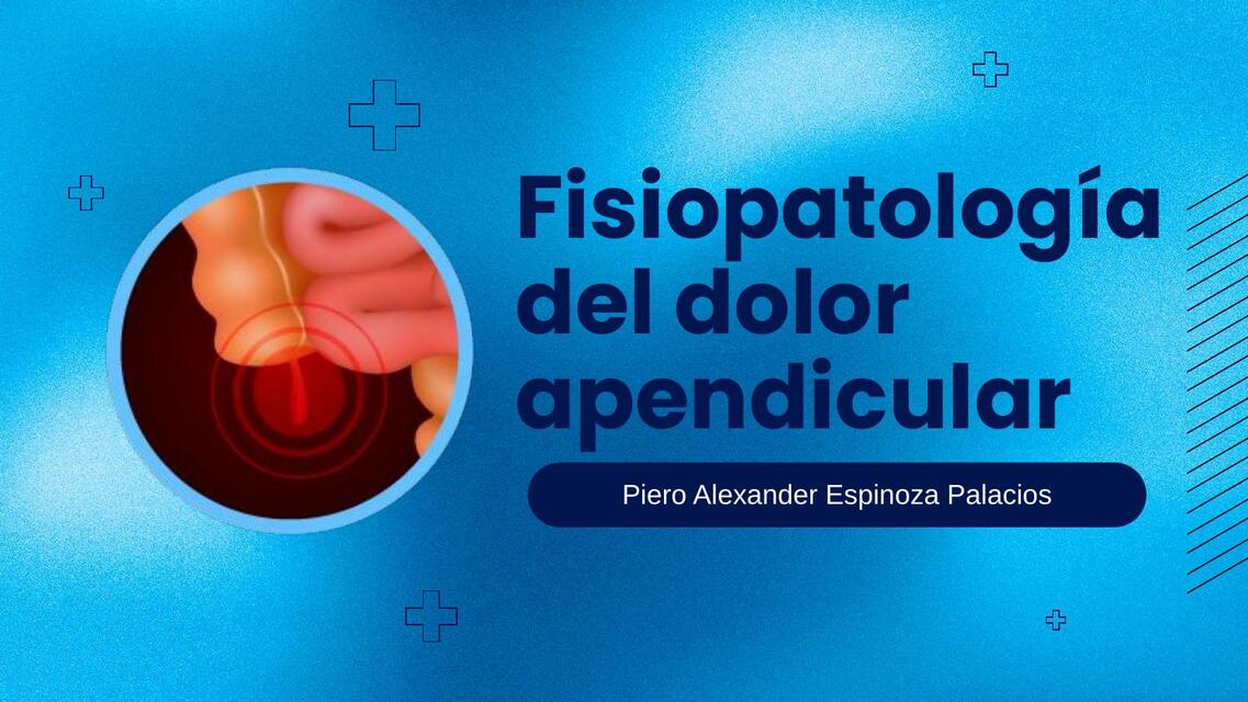 Fisiopatología del Dolor Apendicular PIERO ALEXANDER ESPINOZA