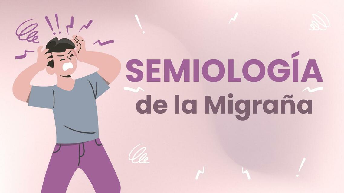 MIGRAÑA SEMIOLOGÍA PRACTICA Valeria Vidal Vásquez uDocz