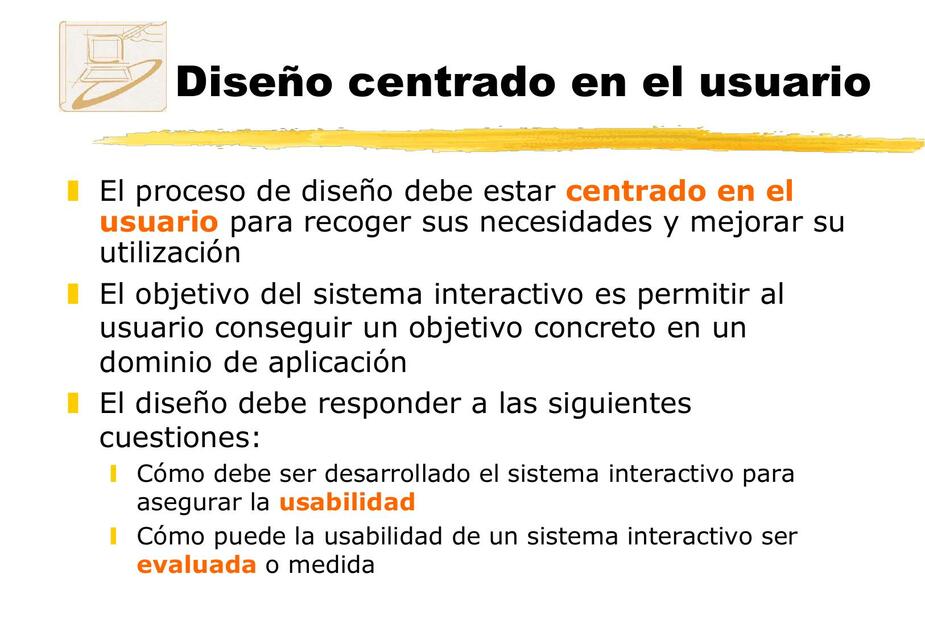 Diseño centrado en el usuario Análisis de tareas Ingeniería de