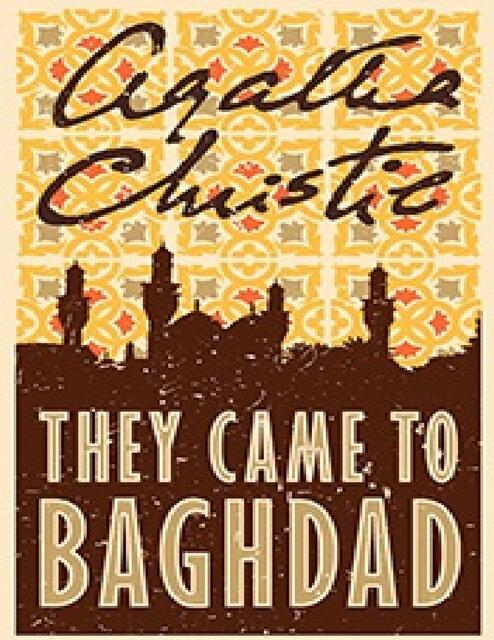 agatha christie they came to baghdad