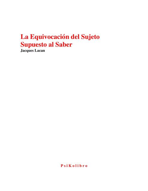 Lacan La Equivocacion Del Sujeto Supuesto Al Saber