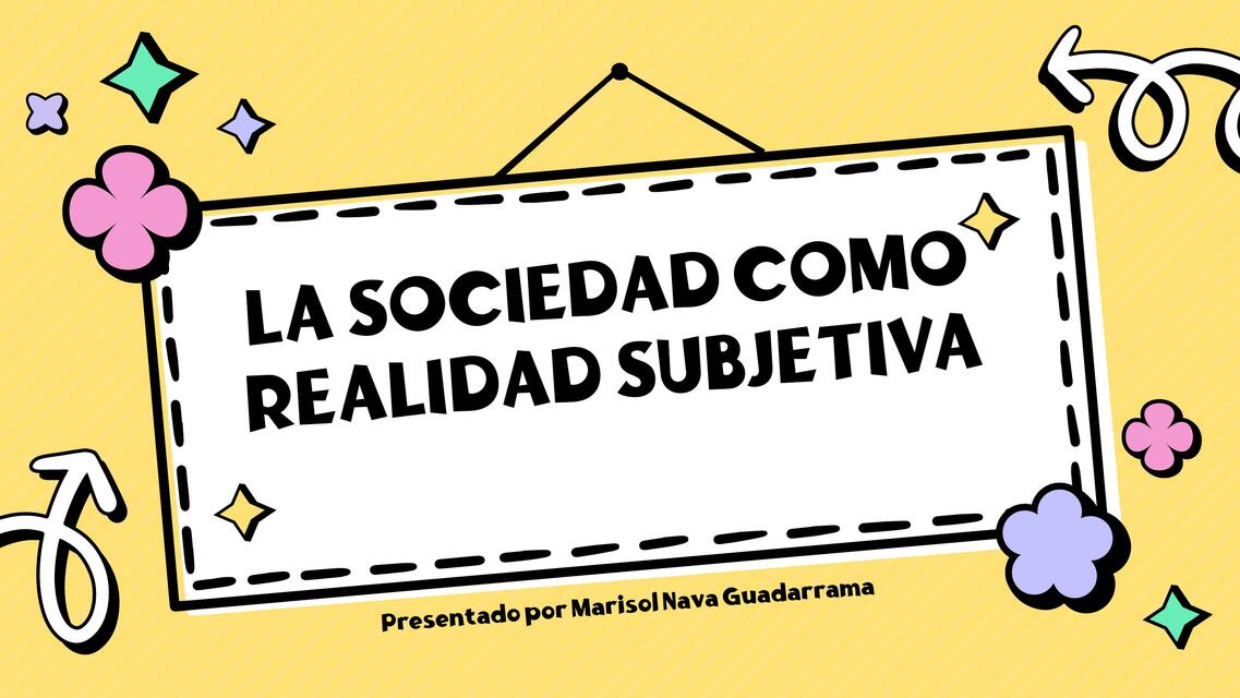 La sociedad como realidad subjetiva