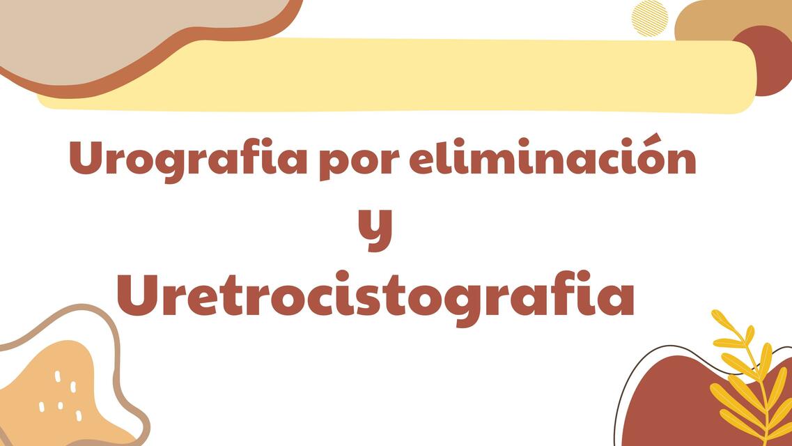 uretrocistograia y urografia por eliminacion