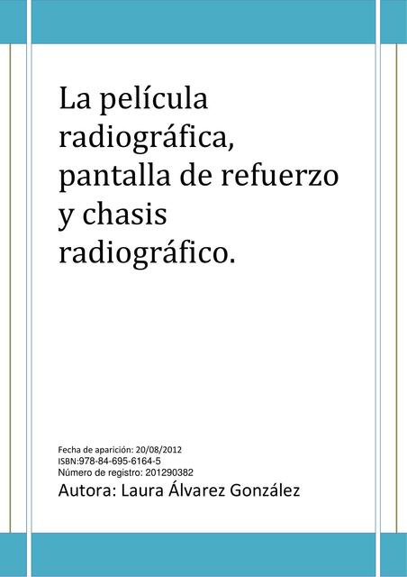 La película, radiográfica, pantalla de refuerzo y chasis radiográfico 