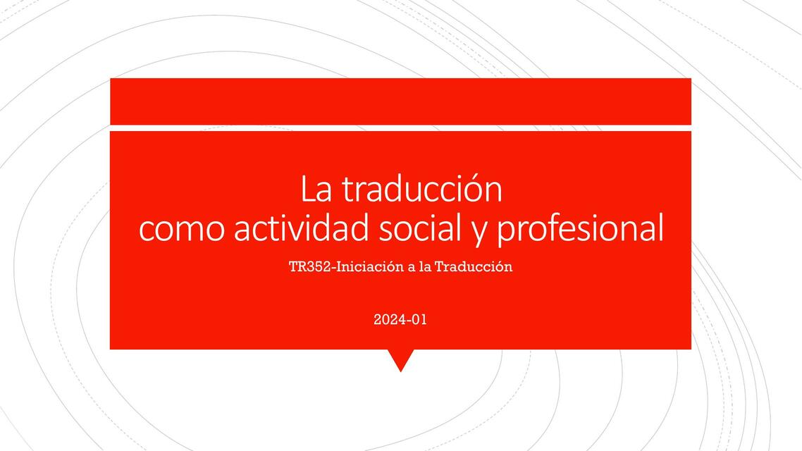 La traduccion como actividad social y profesional