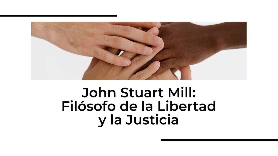 john stuart mill filosofo de la libertad y la just