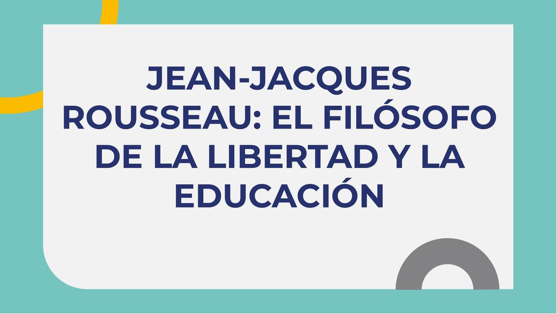 jean jacques rousseau el filosofo de la libertad y