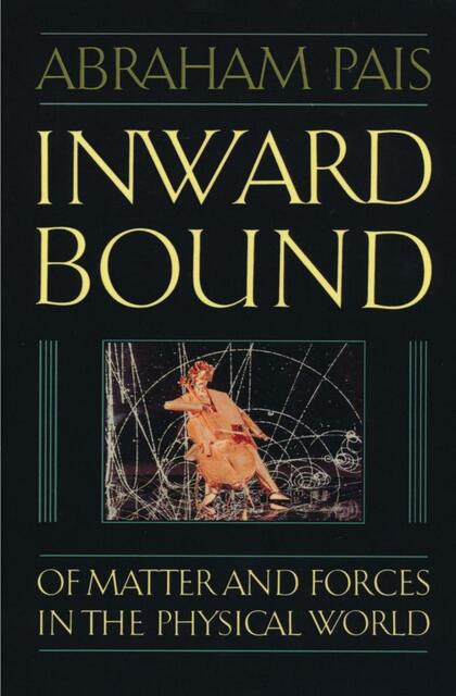 Inward Bound Of Matter and Forces in the Physical