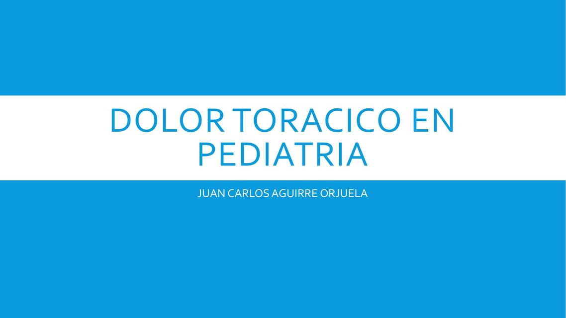 DOLOR TORACICO EN PEDIATRIA