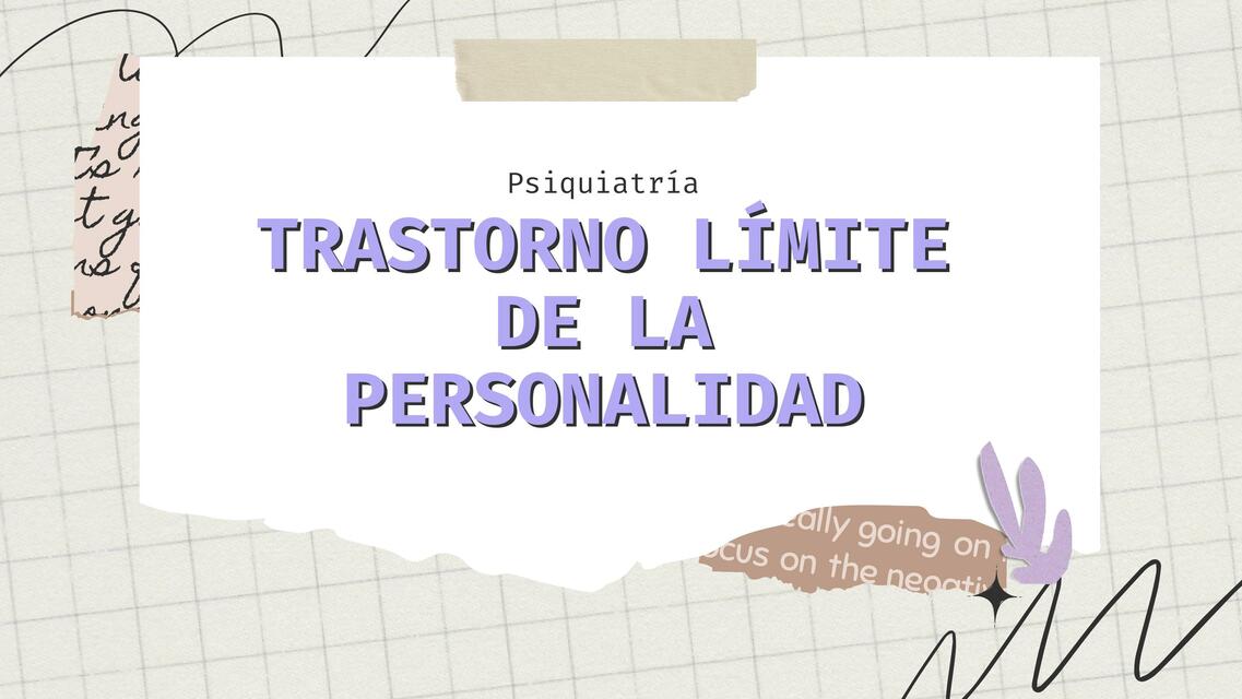 TRASTORNO LÍMITE DE LA PERSONALIDAD (TLP)