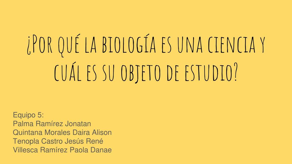 Por qué la biología es una ciencia y cuál es su objeto de estudio