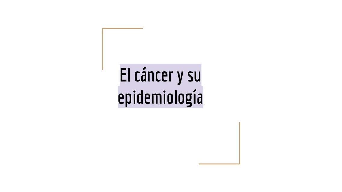 El cáncer y su epidemiología