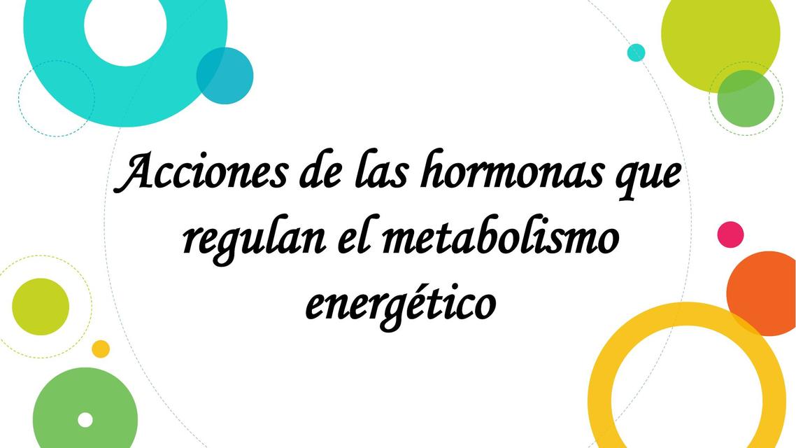 Acciones de las hormonas que regulan el metabolismo