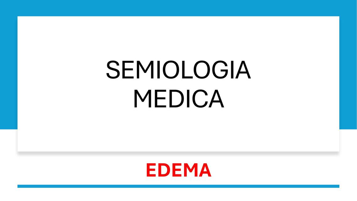 SEMIOLOGIA DE EDEMA