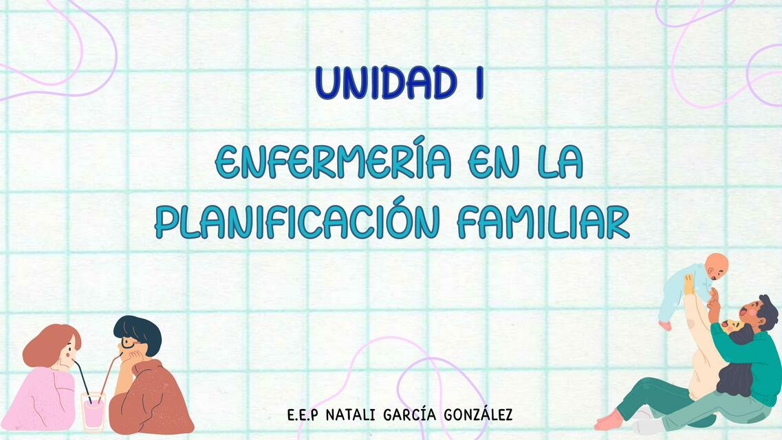 Unidad I Enfermería en la planificación familiar