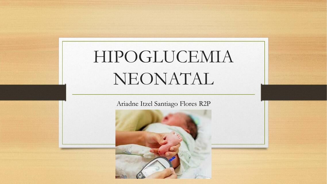 HIPOGLUCEMIA NEONATAL