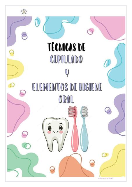 TÉCNICAS DE CEPILLADO Y ELEMENTOS DE HIGIENE ORAL