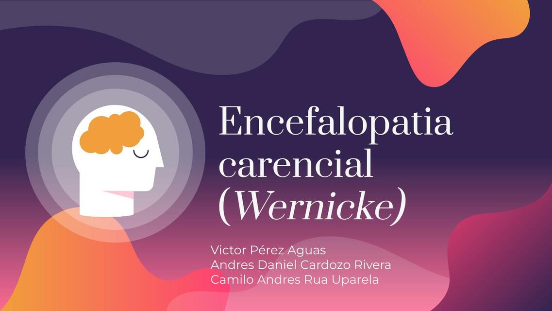 Encefalopatía Carencial de Wernicke