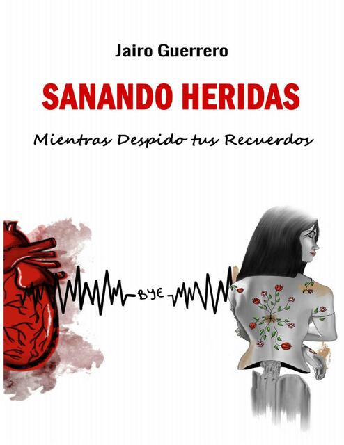 Sanando heridas mientras despido tus recuerdos