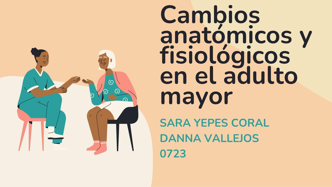 Cambios fisiológicos y anatómicos del adulto mayor