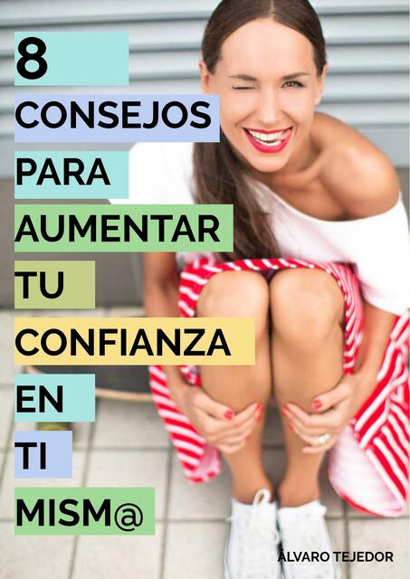 8 Consejos para aumentar tu confianza en ti mismo