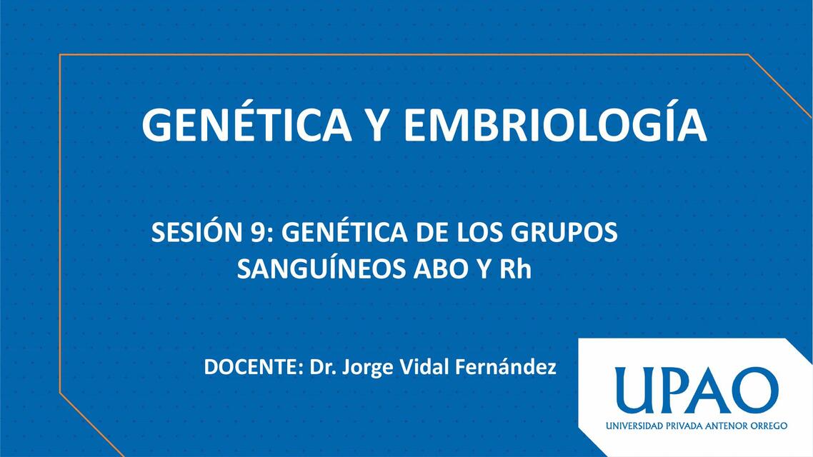 SEMANA 9 TEORÍA GENÉTICA DE LOS GRUPOS SANGUÍNEOS