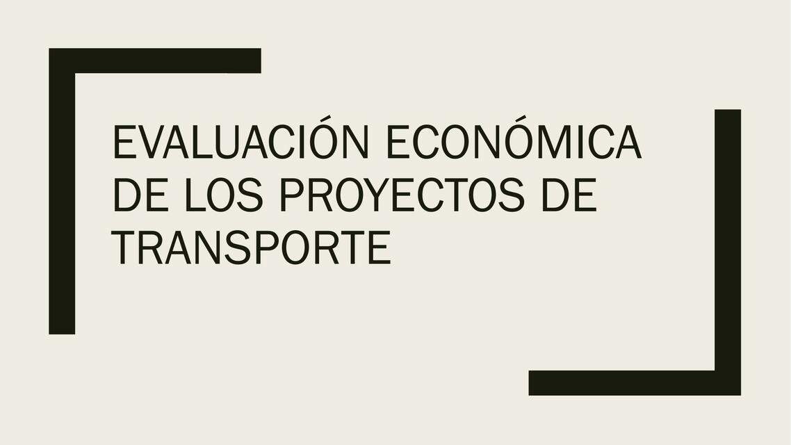 Evaluación Económica de los Proyectos de Transport