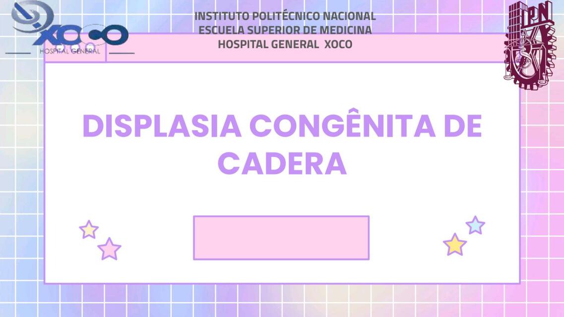 DISPLASIA CONGÉNITA DE CADERA