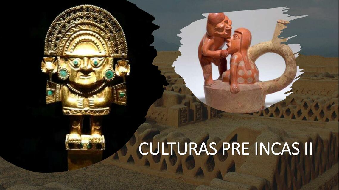 CULTURAS PRE INCAS II