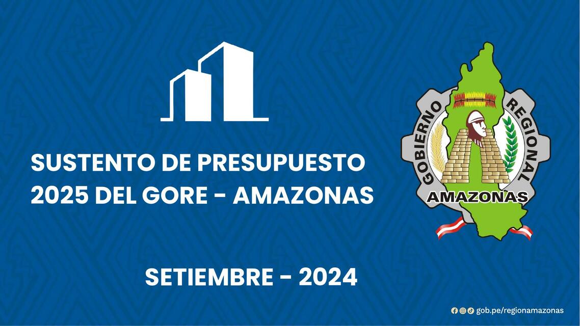 PRESENTACION GORE AMAZONAS SUSTENTO DE PRESUPUESTO