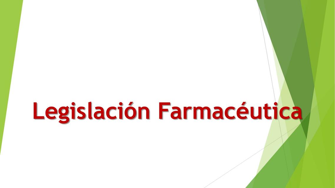 LEGISLACIÓN FARMACÉUTICA