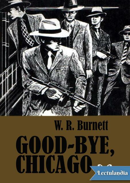 Goodbye Chicago W R Burnett