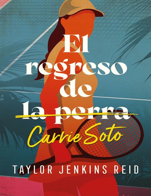 El regreso de Carrie Soto Taylor Jenkins Reid