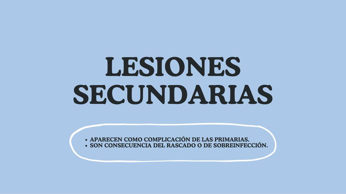 LESIONES SECUNDARIAS