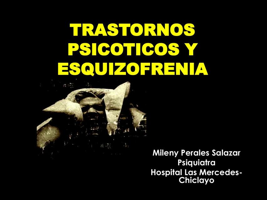 Trastornos Psicóticos y esquizofrenia