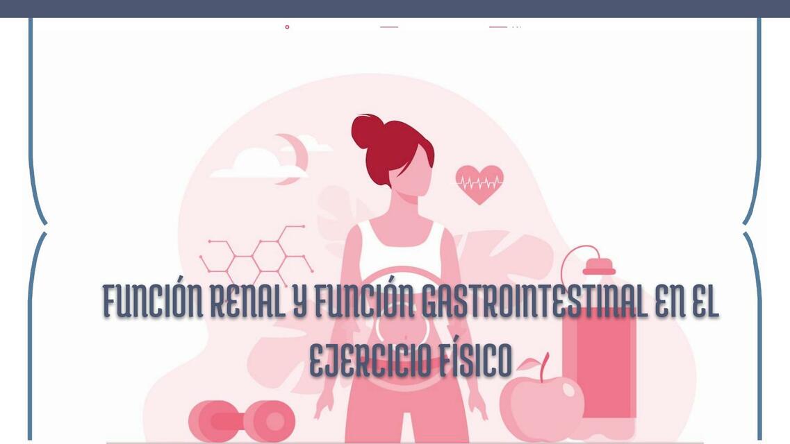 FUNCIÓN RENAL Y FUNCIÓN GASTROINTESTINAL EN EL EJERCICIO FÍSICO