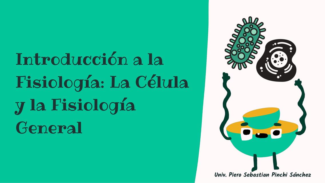 Introducción a la Fisiología La Célula y la Fisiología General