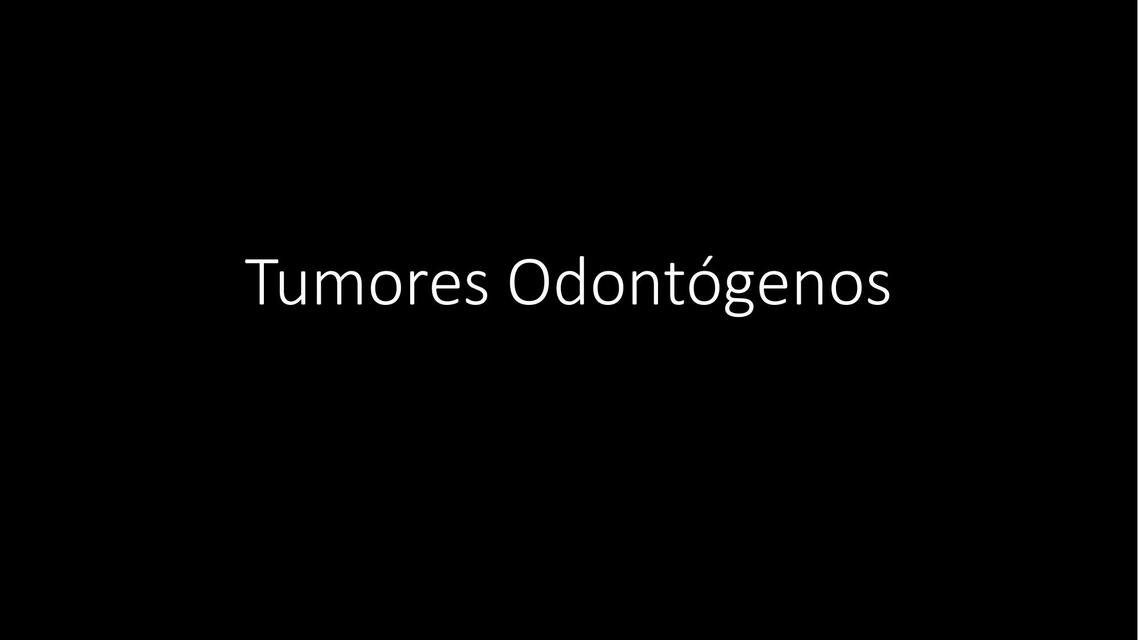 Tumores Odontogenos1