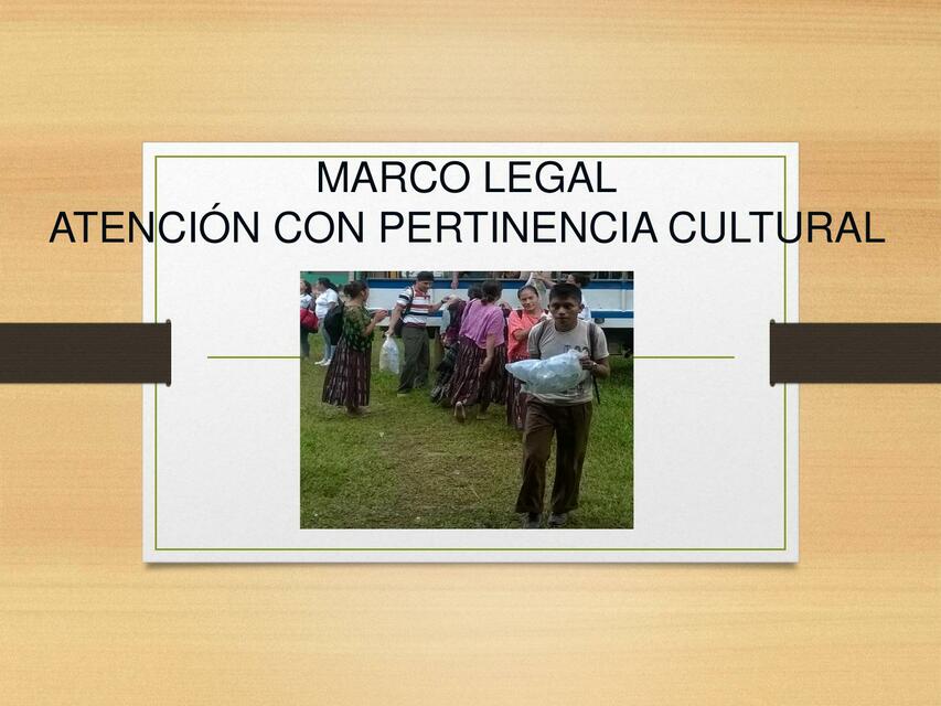 3 MARCO LEGAL PERTINENCIA CULTURAL