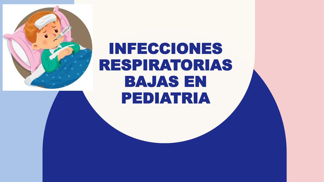 INFECCIONES RESPIRATORIAS BAJAS EN PEDIATRIA | Sofia | uDocz