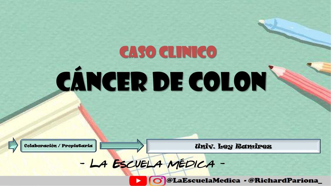 CANCER DE COLON CASO CLINICO