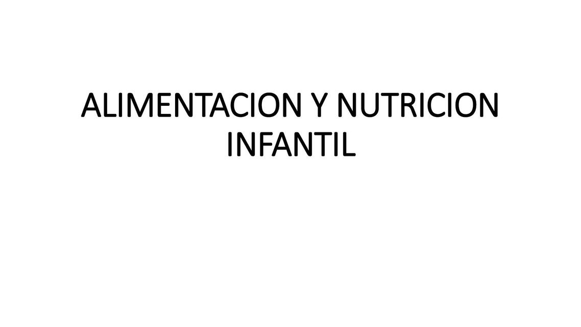 ALIMENTACION Y NUTRICION INFANTIL